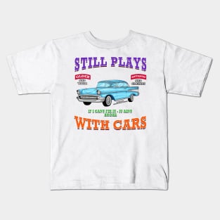 Still Plays With Cars Classic Hot Rod Novelty Gift Kids T-Shirt